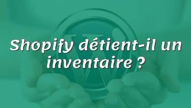 Shopify détient-il un inventaire ?